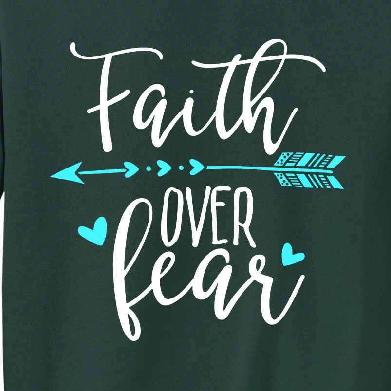 Faith Over Fear Tall Sweatshirt