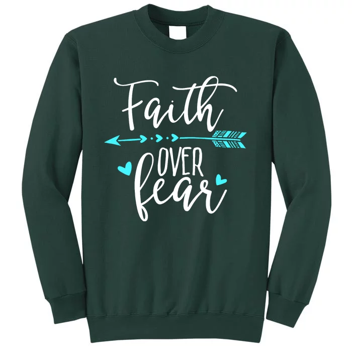 Faith Over Fear Tall Sweatshirt