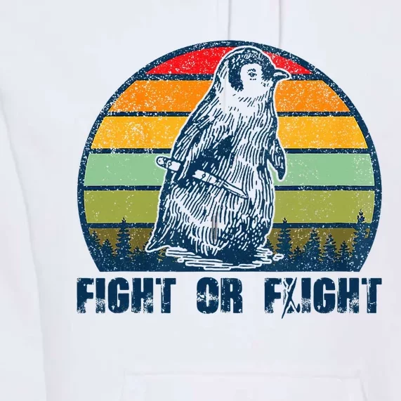 Fight Or Flight Funny Penguin Pun Fight Or Flight Premium Hoodie