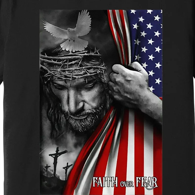 Faith over fear, Jesus American Flag Patriot Christian Premium T-Shirt