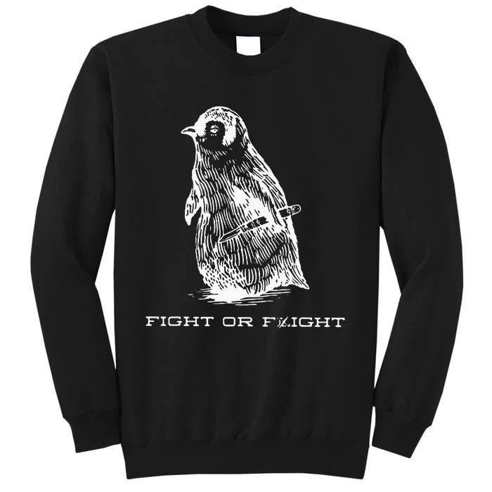 Fight Or Flight Funny Penguin Pun Fight Or Flight Tall Sweatshirt