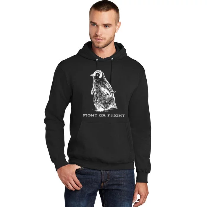 Fight Or Flight Funny Penguin Pun Fight Or Flight Tall Hoodie