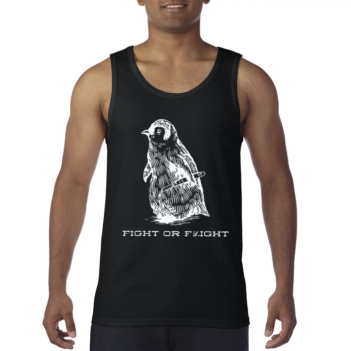 Fight Or Flight Funny Penguin Pun Fight Or Flight Tank Top