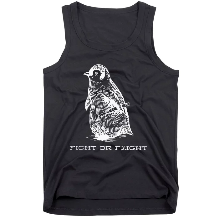 Fight Or Flight Funny Penguin Pun Fight Or Flight Tank Top