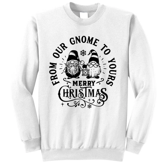 From Our Gnome To Yours Merry Christmas Sweatshirt