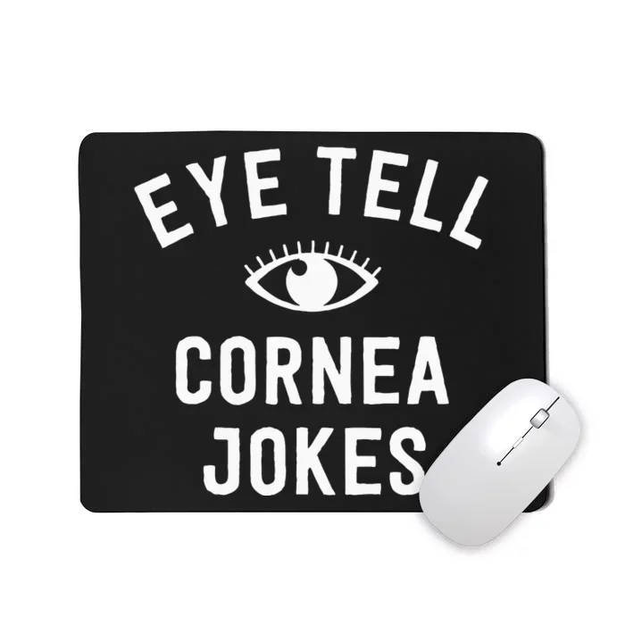 Funny Optometrist Gifts Ideas Optician Tell Cornea Jokes Mousepad