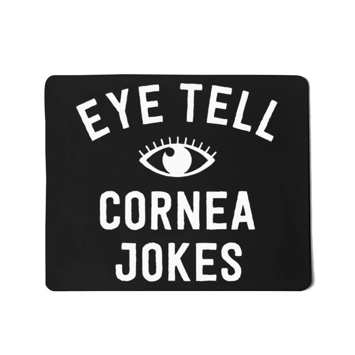 Funny Optometrist Gifts Ideas Optician Tell Cornea Jokes Mousepad