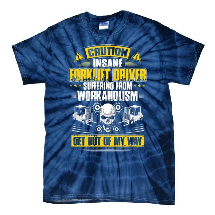 Forklift Operator Get Out Of My Way Forklift Driver Tie-Dye T-Shirt