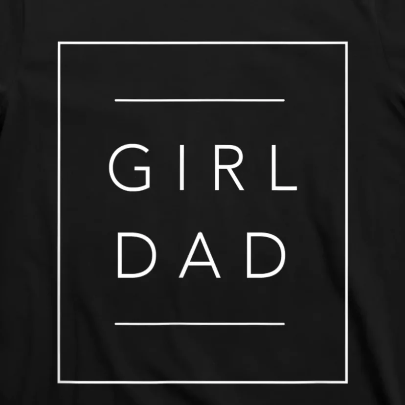 Father Of Girls , Proud New Girl Dad T-Shirt