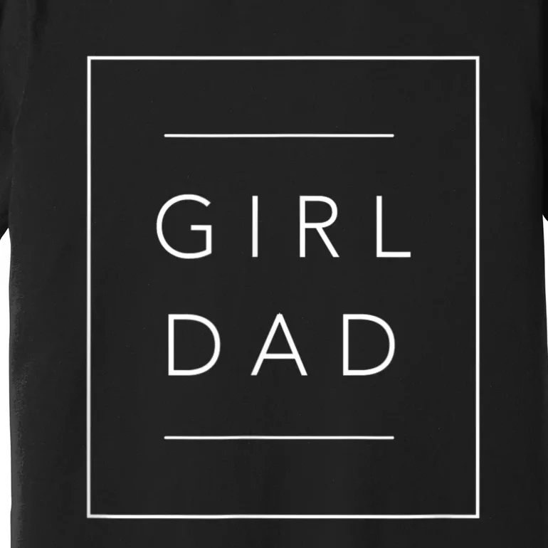 Father Of Girls , Proud New Girl Dad Premium T-Shirt