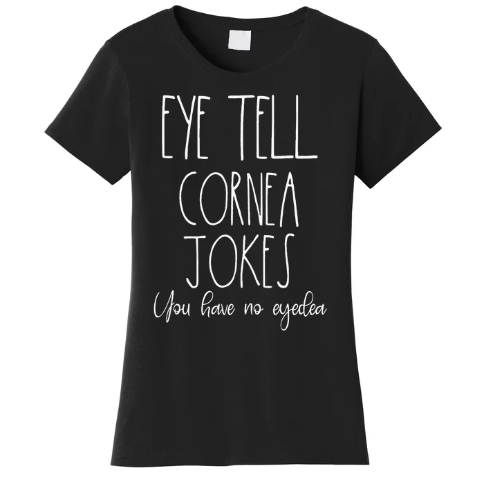 Funny Optometrist Gifts For Eye Doctor Optician Eye Tech Women's T-Shirt