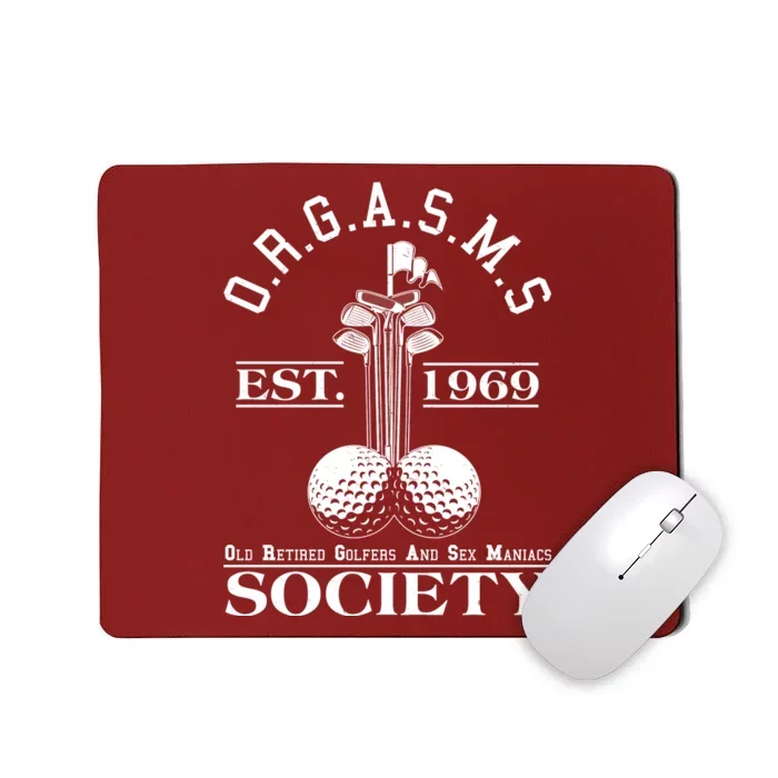 Funny ORGASMS Golf Society Est 1969 Mousepad