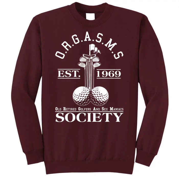 Funny ORGASMS Golf Society Est 1969 Tall Sweatshirt