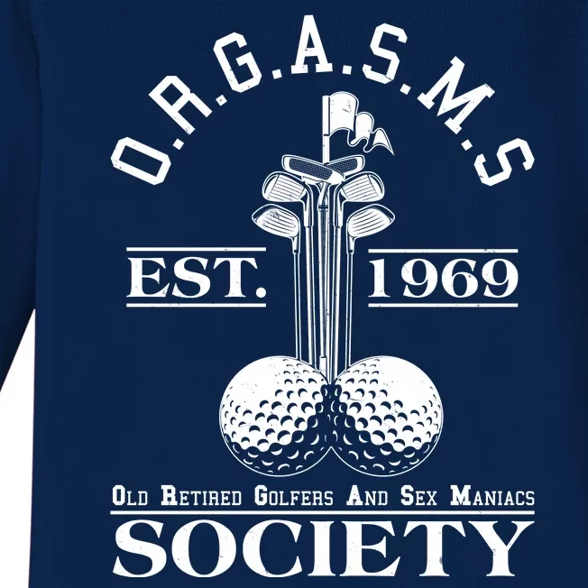 Funny ORGASMS Golf Society Est 1969 Baby Long Sleeve Bodysuit