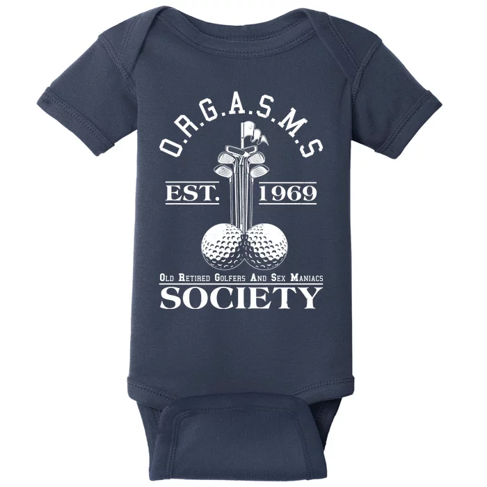 Funny ORGASMS Golf Society Est 1969 Baby Bodysuit