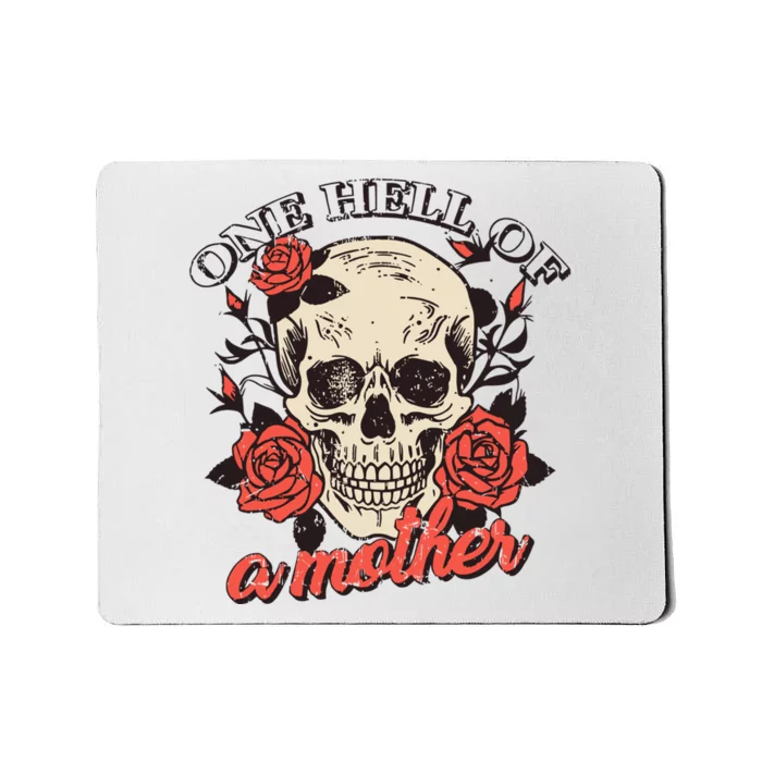 Floral One Hell Of A Mother Skeleton Skull Flower Mousepad