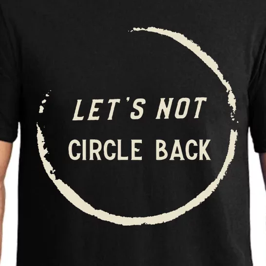 Funny Office Humor LetS Not Circle Back Quote Pajama Set