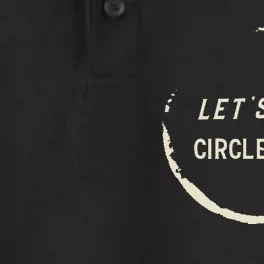 Funny Office Humor LetS Not Circle Back Quote Dry Zone Grid Performance Polo