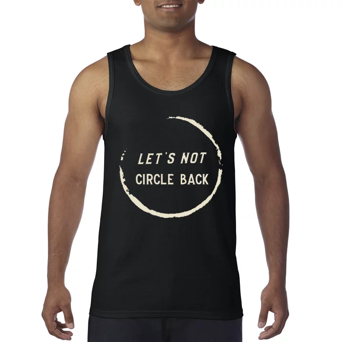 Funny Office Humor LetS Not Circle Back Quote Tank Top