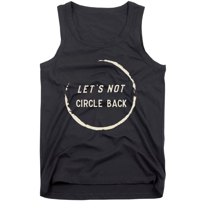 Funny Office Humor LetS Not Circle Back Quote Tank Top