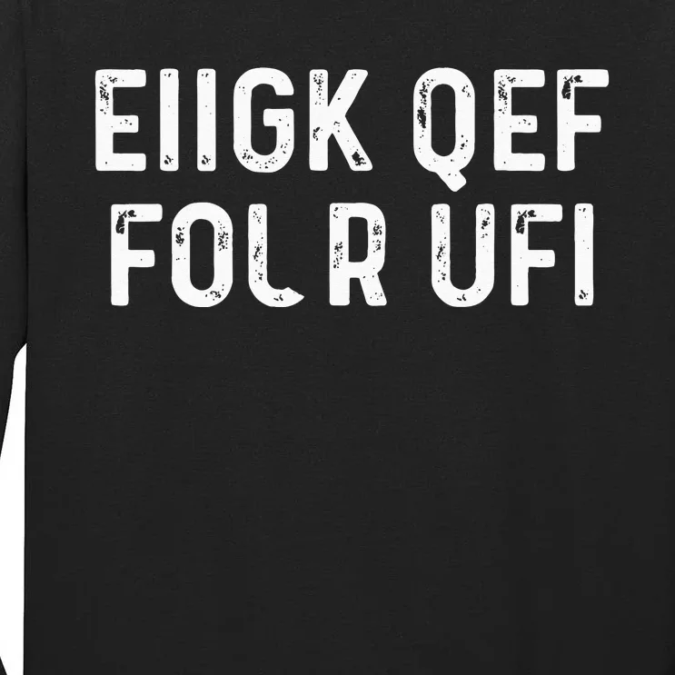 Fuck Off Hidden Message Funny Tall Long Sleeve T-Shirt