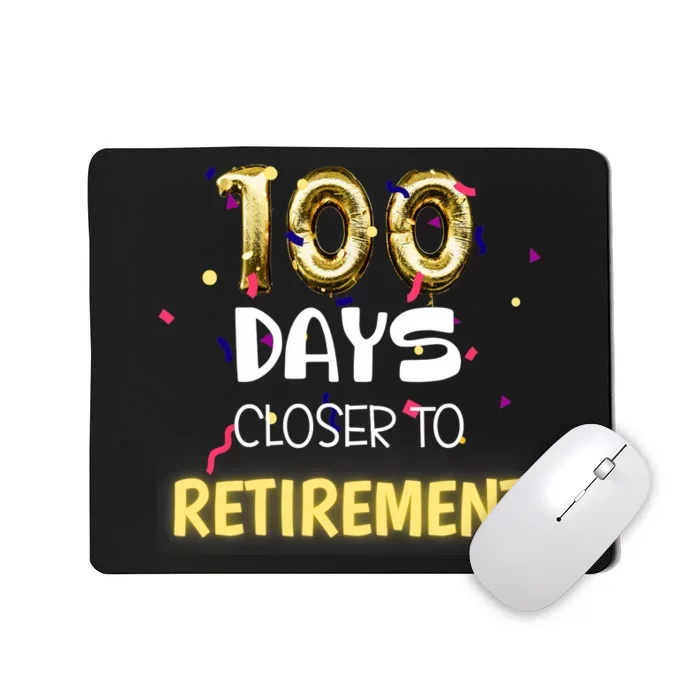 Funny One Hundred Days Closer to Retirement Cute Celebration Mousepad