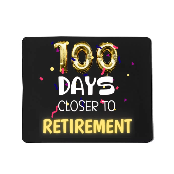 Funny One Hundred Days Closer to Retirement Cute Celebration Mousepad