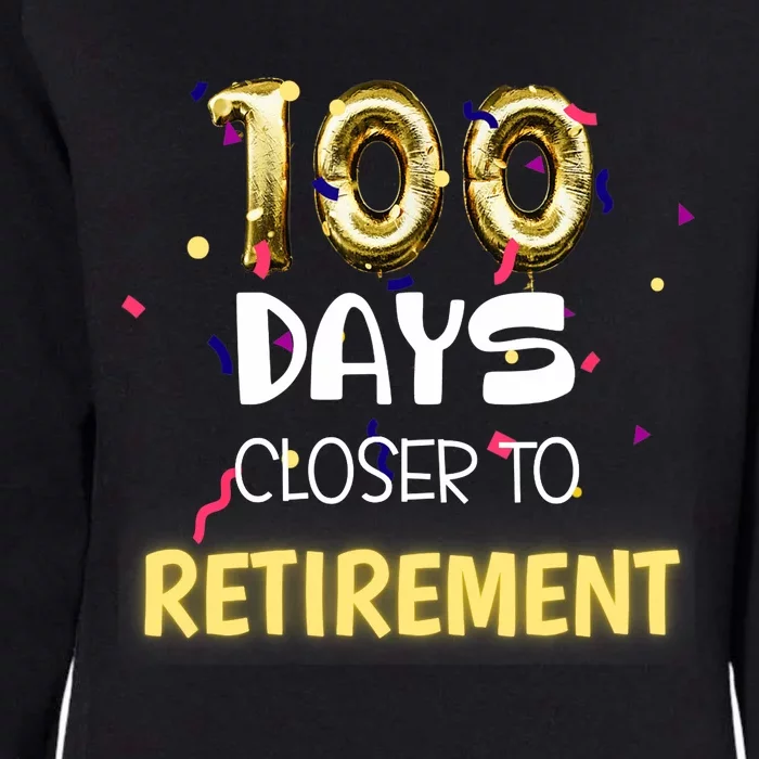 Funny One Hundred Days Closer to Retirement Cute Celebration Womens California Wash Sweatshirt