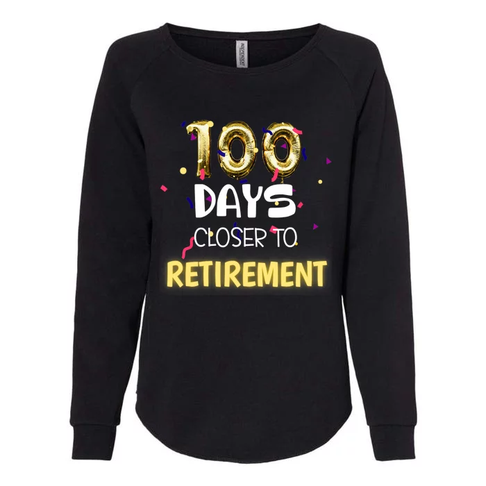 Funny One Hundred Days Closer to Retirement Cute Celebration Womens California Wash Sweatshirt