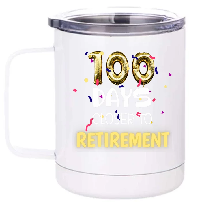 Funny One Hundred Days Closer to Retirement Cute Celebration Front & Back 12oz Stainless Steel Tumbler Cup