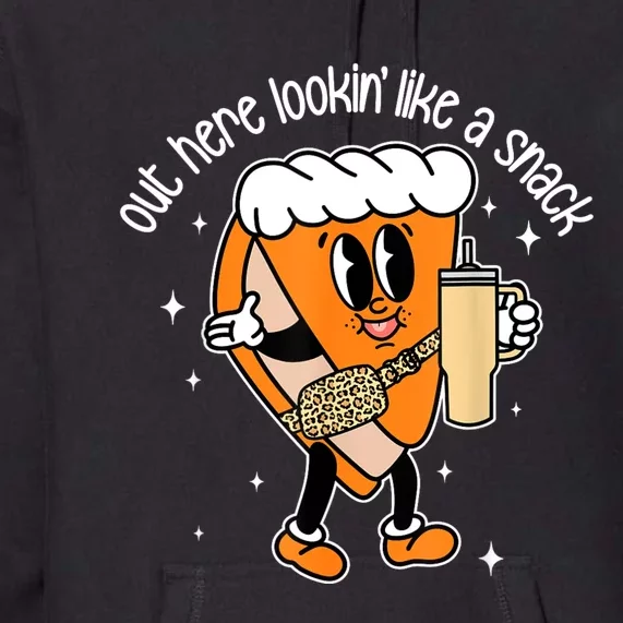 Fall Out Here Looking Like A Snack Pumpkin Spice Cute Premium Hoodie