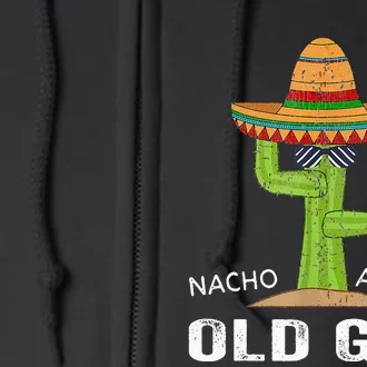 Funny Older Humor Meme Saying Nacho Average Old Guy Full Zip Hoodie