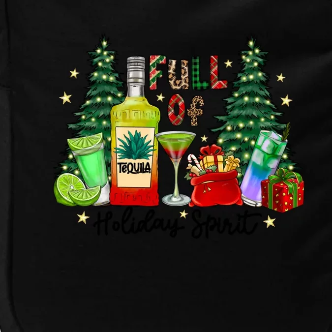 Full Of Holiday Spirit Christmas Tequila Ing Party Xmas Great Gift Impact Tech Backpack