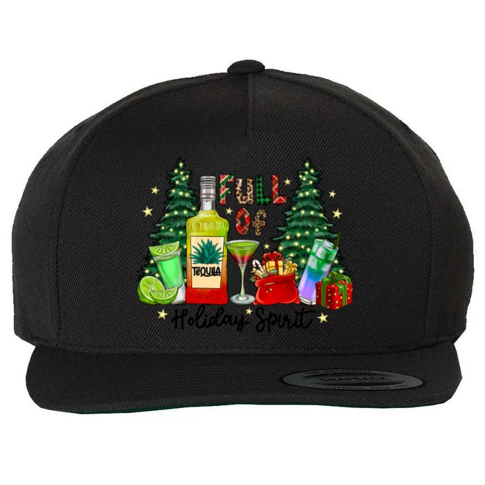 Full Of Holiday Spirit Christmas Tequila Ing Party Xmas Great Gift Wool Snapback Cap