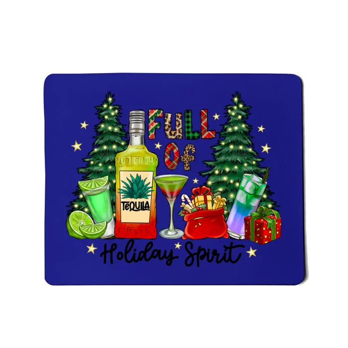 Full Of Holiday Spirit Christmas Tequila Ing Party Xmas Great Gift Mousepad