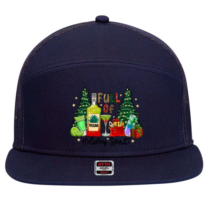 Full Of Holiday Spirit Christmas Tequila Ing Party Xmas Great Gift 7 Panel Mesh Trucker Snapback Hat