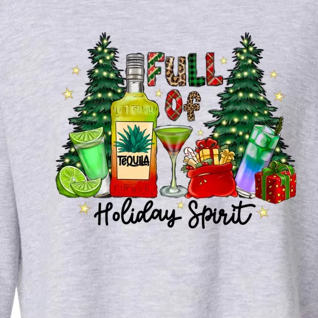 Full Of Holiday Spirit Christmas Tequila Ing Party Xmas Great Gift Cropped Pullover Crew