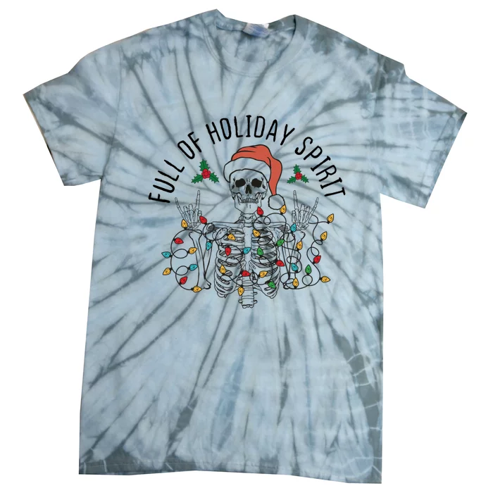 Full Of Holiday Spirit Funny Christmas Gift Tie-Dye T-Shirt