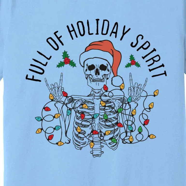 Full Of Holiday Spirit Funny Christmas Gift Premium T-Shirt