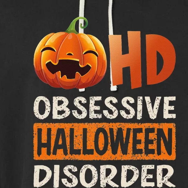 Funny Obsessive Halloween Disorder OHD Pumpkin Costume Garment-Dyed Fleece Hoodie