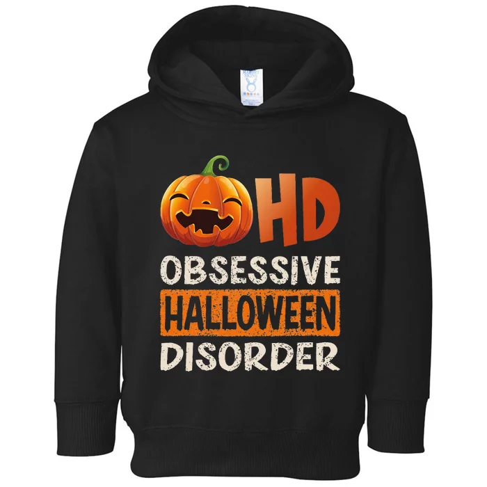 Funny Obsessive Halloween Disorder OHD Pumpkin Costume Toddler Hoodie