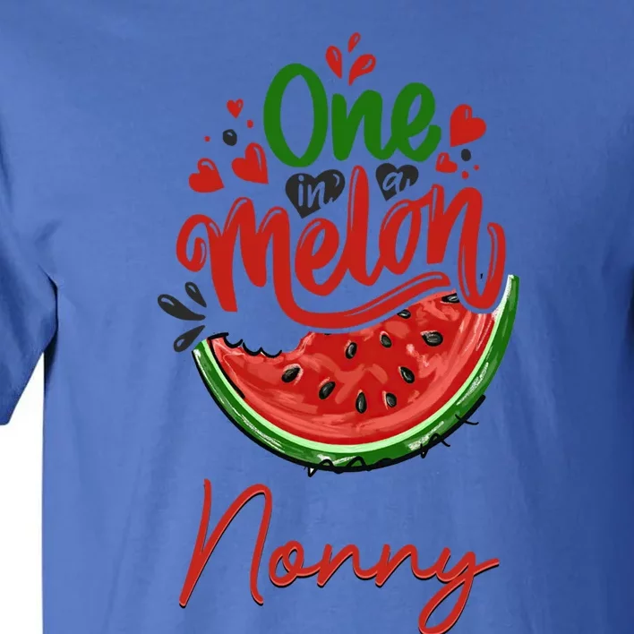 Funny One In A Melon Nonny Matching Group Gift Tall T-Shirt