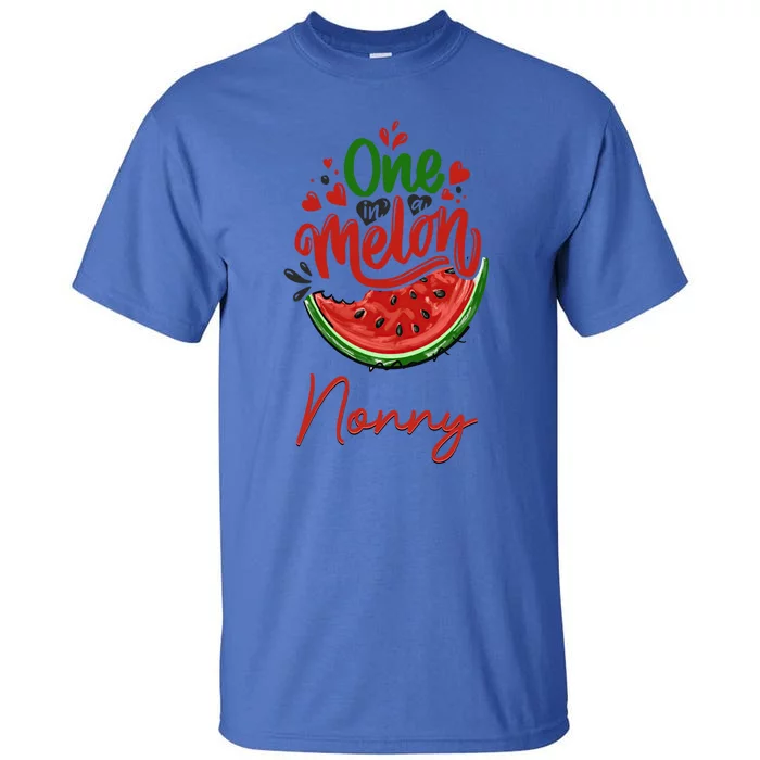 Funny One In A Melon Nonny Matching Group Gift Tall T-Shirt