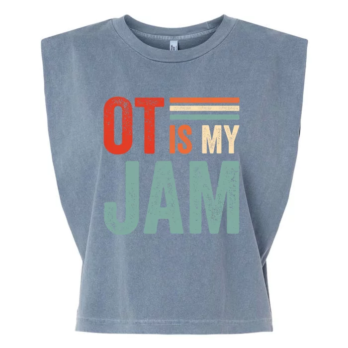 Funny Ot Is My Jam T Giftcool Gift Occupational Therapy Funny Gift Garment-Dyed Women's Muscle Tee