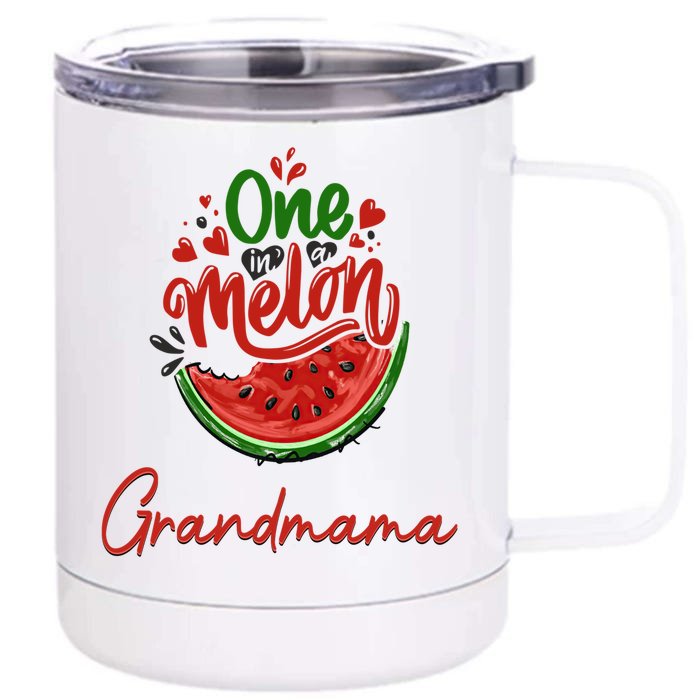 Funny One In A Melon Grandmama Matching Group Great Gift Front & Back 12oz Stainless Steel Tumbler Cup