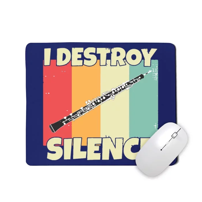 Funny Oboe Instrument I Destroy Silence For Oboe Mousepad