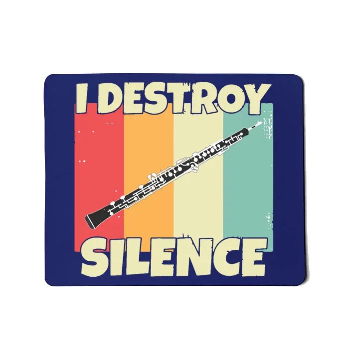 Funny Oboe Instrument I Destroy Silence For Oboe Mousepad