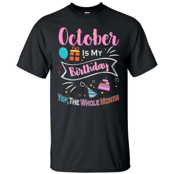 Funny October Is My Birthday Month Yep The Whole Month Tall T-Shirt