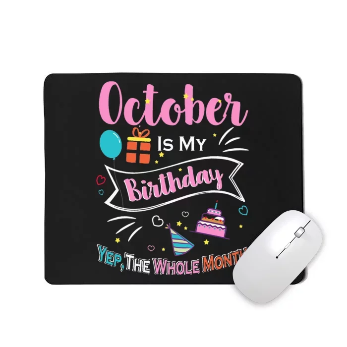 Funny October Is My Birthday Month Yep The Whole Month Mousepad