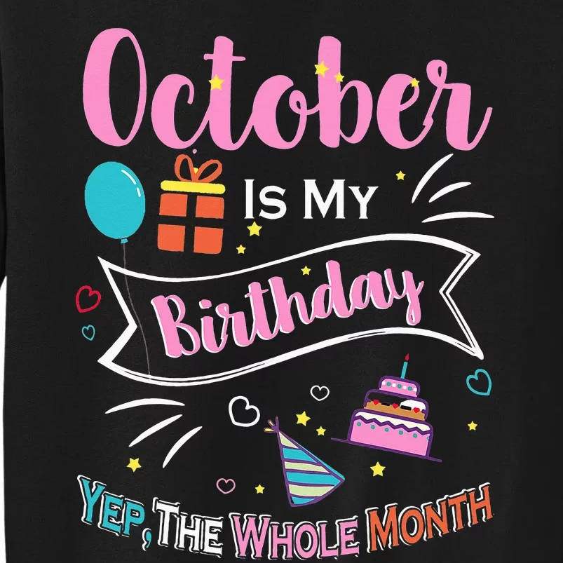 Funny October Is My Birthday Month Yep The Whole Month Tall Sweatshirt